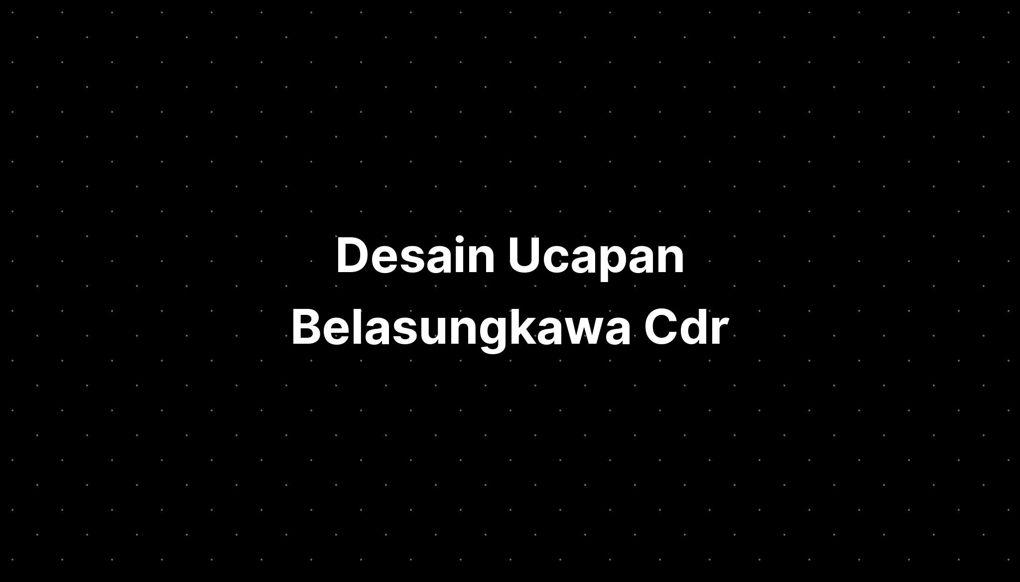 Desain Ucapan Belasungkawa Cdr - IMAGESEE